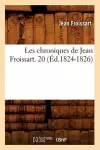 Les Chroniques de Jean Froissart. 20 (Éd.1824-1826) cover