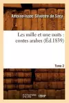 Les Mille Et Une Nuits: Contes Arabes. Tome 2 (Éd.1839) cover