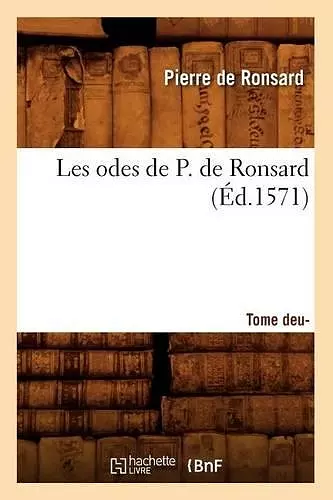 Les Odes de P. de Ronsard. Tome 2 (Éd.1571) cover