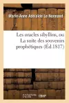 Les Oracles Sibyllins, Ou La Suite Des Souvenirs Prophétiques (Éd.1817) cover