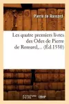 Les Quatre Premiers Livres Des Odes de Pierre de Ronsard (Éd.1550) cover