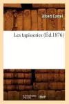 Les Tapisseries (Éd.1876) cover