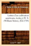 Lettres d'Un Cultivateur Américain, Écrites À W. S. (William Seton), (Éd.1784) cover