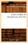 Lettres Inédites de Mendelssohn (Éd.18e) cover