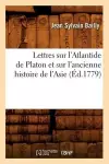 Lettres Sur l'Atlantide de Platon Et Sur l'Ancienne Histoire de l'Asie (Éd.1779) cover