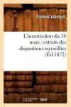 L'Insurrection Du 18 Mars: Extraits Des Dispositions Recueillies (Éd.1872) cover