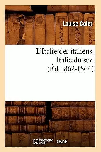 L'Italie Des Italiens. Italie Du Sud (Éd.1862-1864) cover