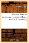 L'Univers. France: Dictionnaire Encyclopédique. T. 1, A-AZ (Éd.1840-1845) cover