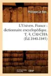 L'Univers. France: Dictionnaire Encyclopédique. T. 4, Cai-Cha (Éd.1840-1845) cover