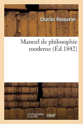 Manuel de Philosophie Moderne (Éd.1842) cover