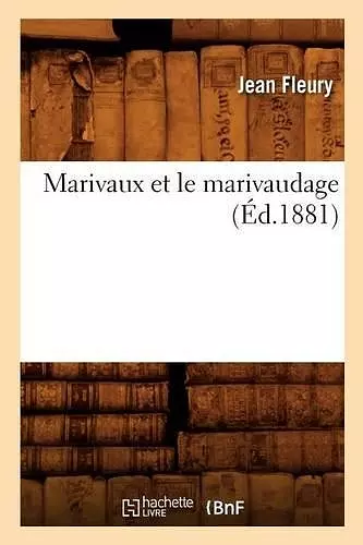 Marivaux Et Le Marivaudage (Éd.1881) cover