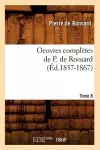 Oeuvres Complètes de P. de Ronsard. Tome 8 (Éd.1857-1867) cover