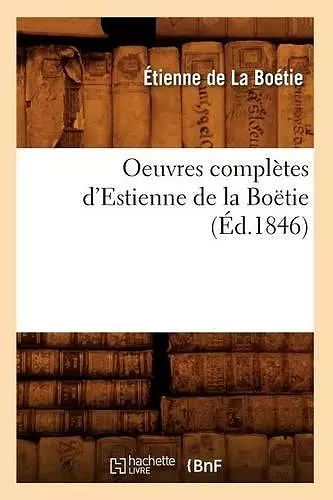 Oeuvres Complètes d'Estienne de la Boëtie (Éd.1846) cover