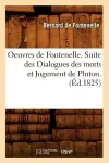 Oeuvres de Fontenelle. Suite Des Dialogues Des Morts Et Jugement de Pluton. (Éd.1825) cover