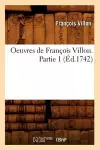 Oeuvres de François Villon. Partie 1 (Éd.1742) cover