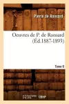 Oeuvres de P. de Ronsard. Tome 6 (Éd.1887-1893) cover