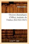 Oeuvres Dramatiques d'Alfieri, Traduites de l'Italien (Éd.1822-1823) cover