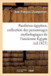 Panthéon Égyptien, Collection Des Personnages Mythologiques de l'Ancienne Égypte (Ed.1823) cover