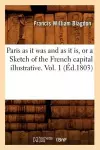 Paris as It Was and as It Is, or a Sketch of the French Capital Illustrative. Vol. 1 (Éd.1803) cover