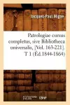 Patrologiae Cursus Completus, Sive Bibliotheca Universalis, [Vol. 163-221]. T 1 (Éd.1844-1864) cover