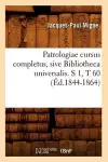 Patrologiae Cursus Completus, Sive Bibliotheca Universalis. S 1, T 60 (Éd.1844-1864) cover