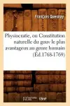 Physiocratie, Ou Constitution Naturelle Du Gouv Le Plus Avantageux Au Genre Humain (Éd.1768-1769) cover