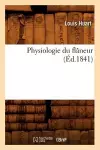 Physiologie Du Flâneur (Éd.1841) cover