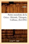 Poètes Moralistes de la Grèce: Hésiode, Théognis, Callinus, (Éd.1892) cover