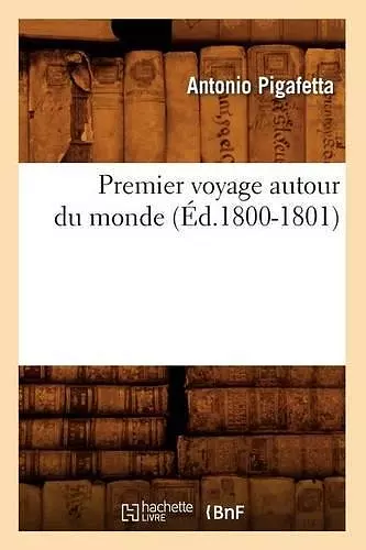 Premier Voyage Autour Du Monde (Éd.1800-1801) cover