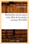 Recherches Sur Les Causes Et Les Effets de la Variolae Vaccinae (Éd.1800) cover