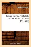 Renan, Taine, Michelet: Les Maîtres de l'Histoire (Éd.1894) cover