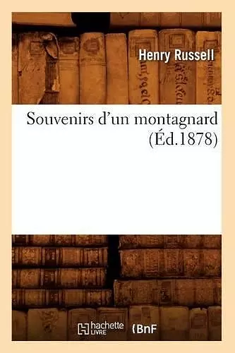 Souvenirs d'Un Montagnard (Éd.1878) cover