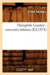 Théophile Gautier: Souvenirs Intimes (Éd.1874) cover