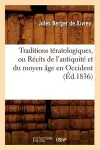 Traditions Tératologiques, Ou Récits de l'Antiquité Et Du Moyen Âge En Occident (Éd.1836) cover