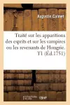 Traité Sur Les Apparitions Des Esprits Et Sur Les Vampires Ou Les Revenants de Hongrie. T1 (Éd.1751) cover