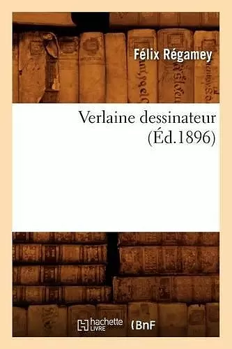 Verlaine Dessinateur (Éd.1896) cover