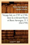 Voyage Fait, En 1787 Et 1788, Dans La CI-Devant Haute Et Basse Auvergne. T. 1 (Éd.1794) cover