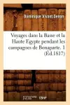 Voyages Dans La Basse Et La Haute Egypte Pendant Les Campagnes de Bonaparte. 1 (Éd.1817) cover