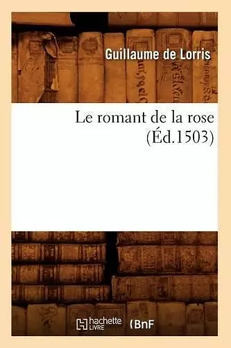 Le Romant de la Rose (Éd.1503) cover