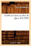 10,000 ANS Dans Un Bloc de Glace (Éd.1890) cover