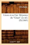 A Terre Et En l'Air. Mémoires Du Géant (Éd.1865) cover