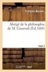 Abrégé de la Philosophie de M. Gassendi. Tome 2 (Éd.1684) cover