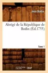 Abrégé de la République de Bodin. Tome 1 (Éd.1755) cover