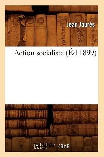 Action Socialiste (Éd.1899) cover
