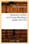 Almanach Royaliste, Ou La Contre-Révolution Prédite (Éd.1792) cover