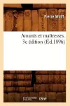 Amants Et Maîtresses. 3e Édition (Éd.1896) cover