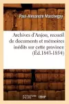 Archives d'Anjou, Recueil de Documents Et Mémoires Inédits Sur Cette Province (Éd.1843-1854) cover