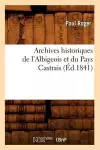 Archives Historiques de l'Albigeois Et Du Pays Castrais (Éd.1841) cover