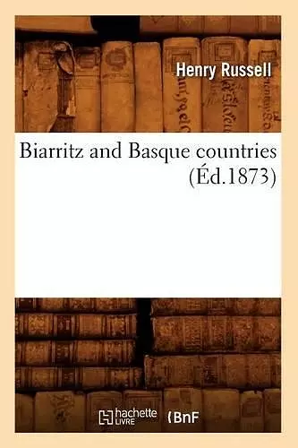 Biarritz and Basque Countries (Éd.1873) cover