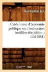 Catéchisme d'Économie Politique Ou d'Instruction Familière (6e Édition) (Éd.1881) cover